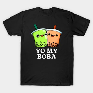 Yo My Boba Cute Boba Tea Pun T-Shirt